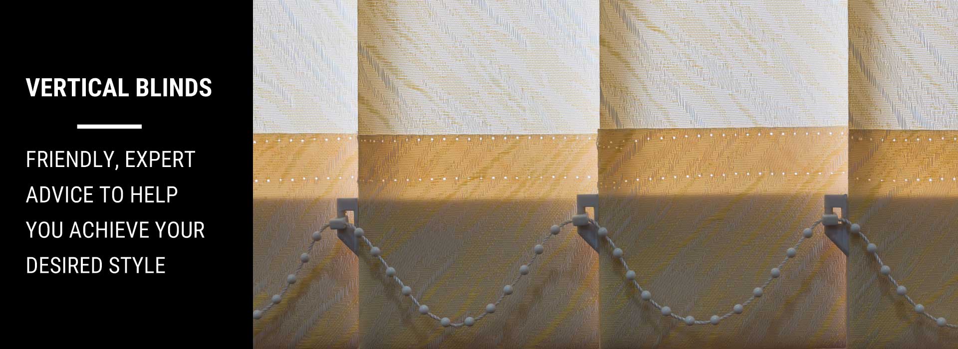 Vertical blinds — friendly, expert advice